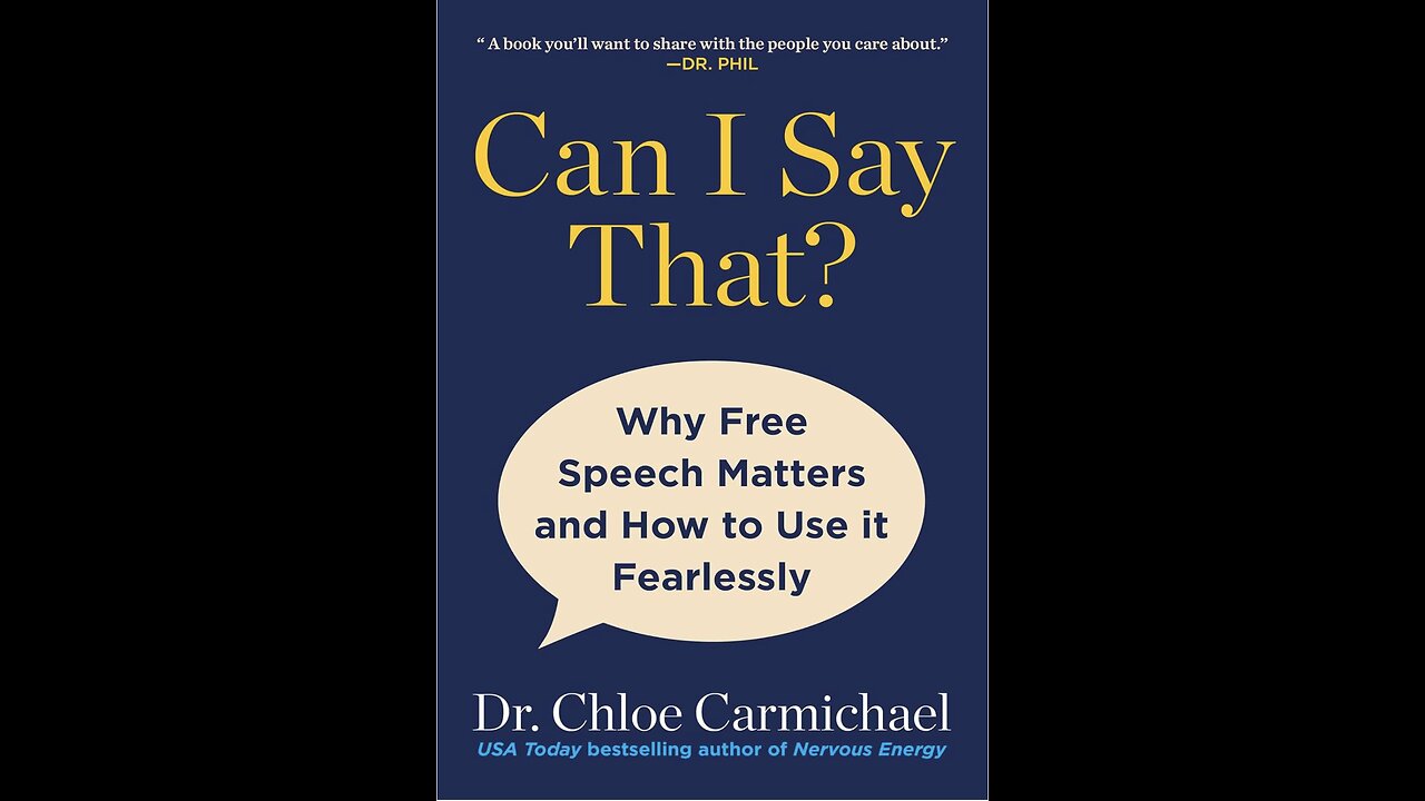 Can I Say That? Why Free Speech Matters and How to Use It Fearlessly with Dr. Chloe Carmichael.