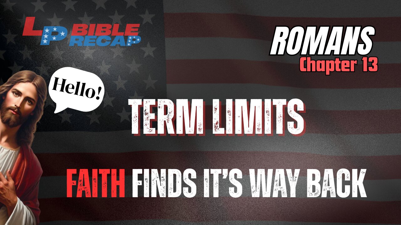 FAITH Finds It's Way Back! God's RETURN To Classrooms + Term Limits + Romans Chapter 13