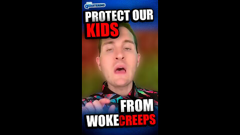 Protect Our Kids From Woke Creeps