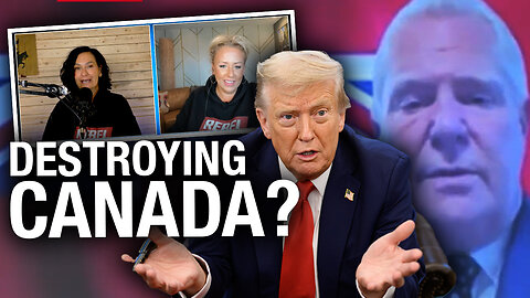Ford blames Trump, says he's trying to 'destroy' Canada
