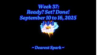 September 10 to 16, 2025 Numerology ~ Week 37: Ready? Set? Done!