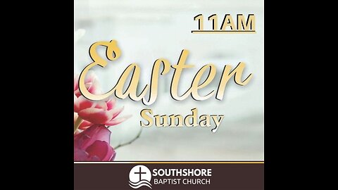 Sunday Morning Service April 20, 2025 I Pastor Jayme Jackson I Southshore Baptist Church