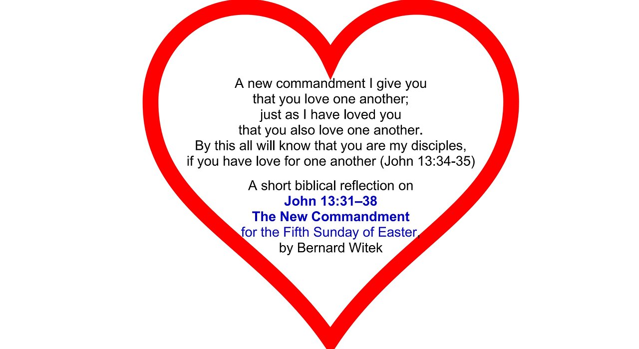 John 13:31–38 The New Commandment