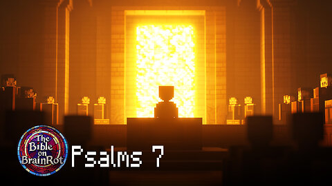 Psalms 7 | The Bible on BrainRot