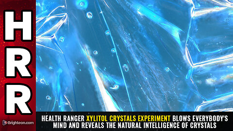 Health Ranger XYLITOL CRYSTALS experiment blows everybody's mind...