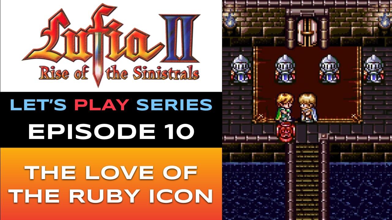 Lufia II: Rise of the Sinistrals (SNES) - Episode 10/16 - Let’s Play Series - Full Gameplay