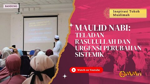 Maulid Nabi: Teladan Rasulullah dan Urgensi Perubahan Sistemik | Inspirasi Tokoh Muslimah