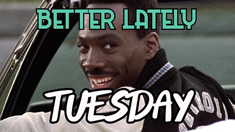 Better Lately - Tuesday