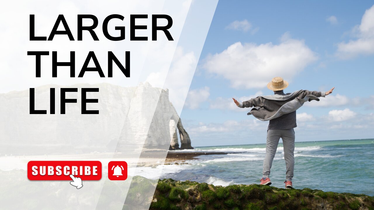 Larger Than Life