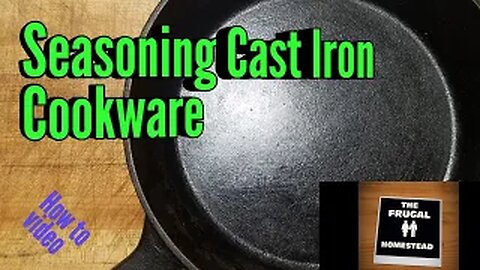 Seasoning Cast Iron Cookware