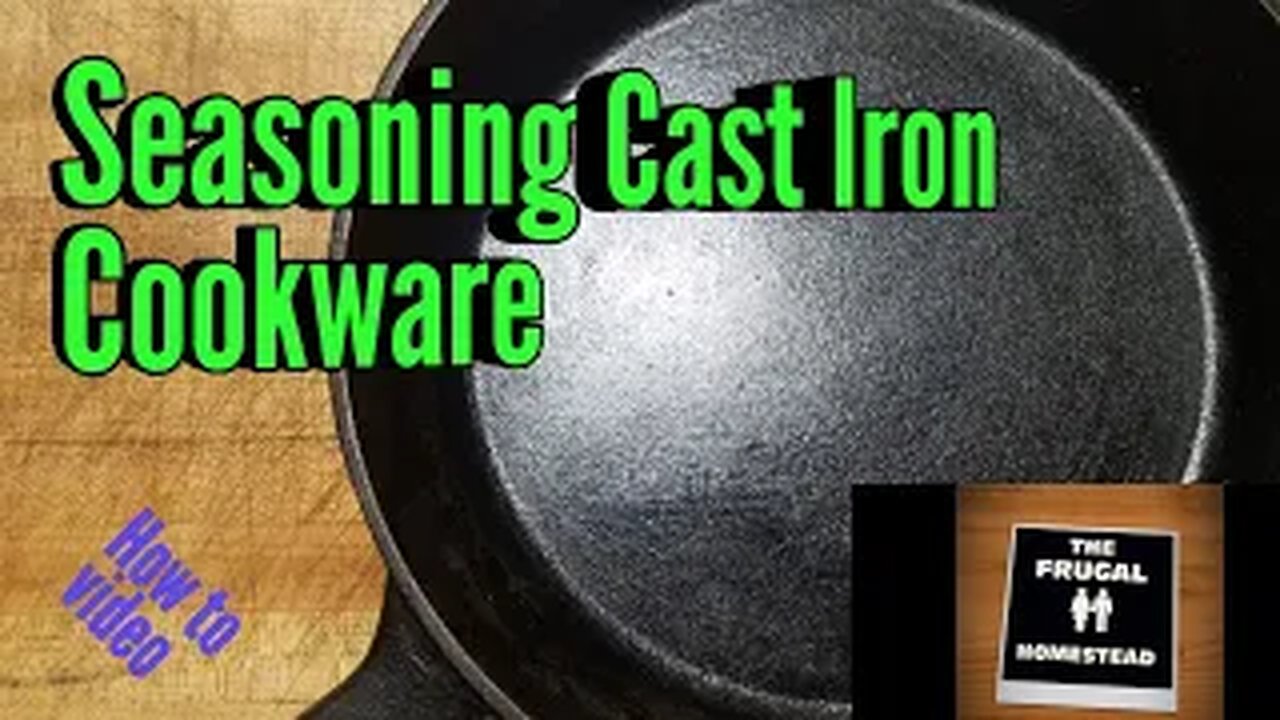 Seasoning Cast Iron Cookware