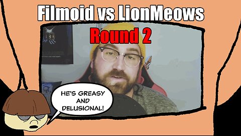 Filmoid's Origin Story! [Pt2] The LionMeows Feud!