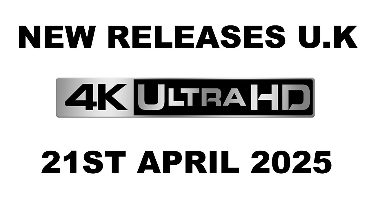 NEW 4K UHD Releases [21ST APRIL 2025 | U.K | Links Included]