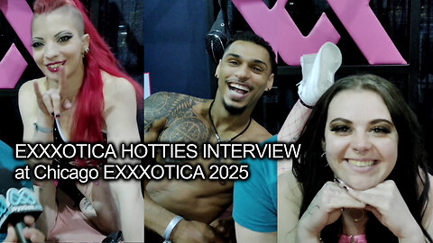 EXXXOTICA HOTTIES Interview at Chicago EXXXOTICA 2025