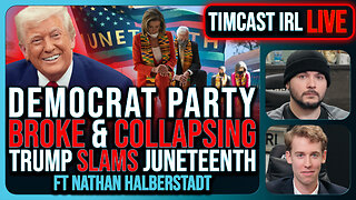 Democrat Party IS DEAD, Donors FLEE Amid Record Low Polls, Trump ROASTS Juneteenth | Timcast IRL