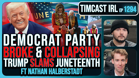 Democrat Party IS DEAD, Donors FLEE Amid Record Low Polls, Trump ROASTS Juneteenth | Timcast IRL