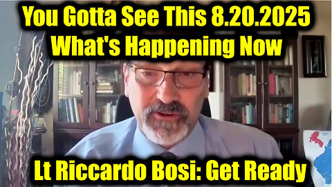 Riccardo Bosi update 8.20.25 : What's Happening Now, Get Ready