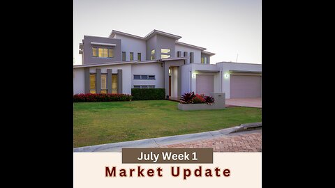 July Week 1 Market Update 2025