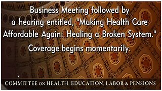 Senate HELP Cmte Hearing: Making Health Care Affordable Again - Healing a Broken System