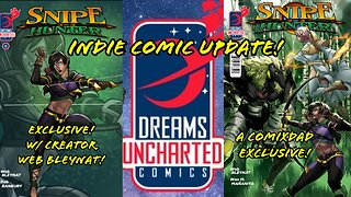 🔴DREAMS UNCHARTED UPDATES!🔴COMIXDAD EXCLUSIVE!🔴SUPPORT INDIE COMICS!🔴August 2025