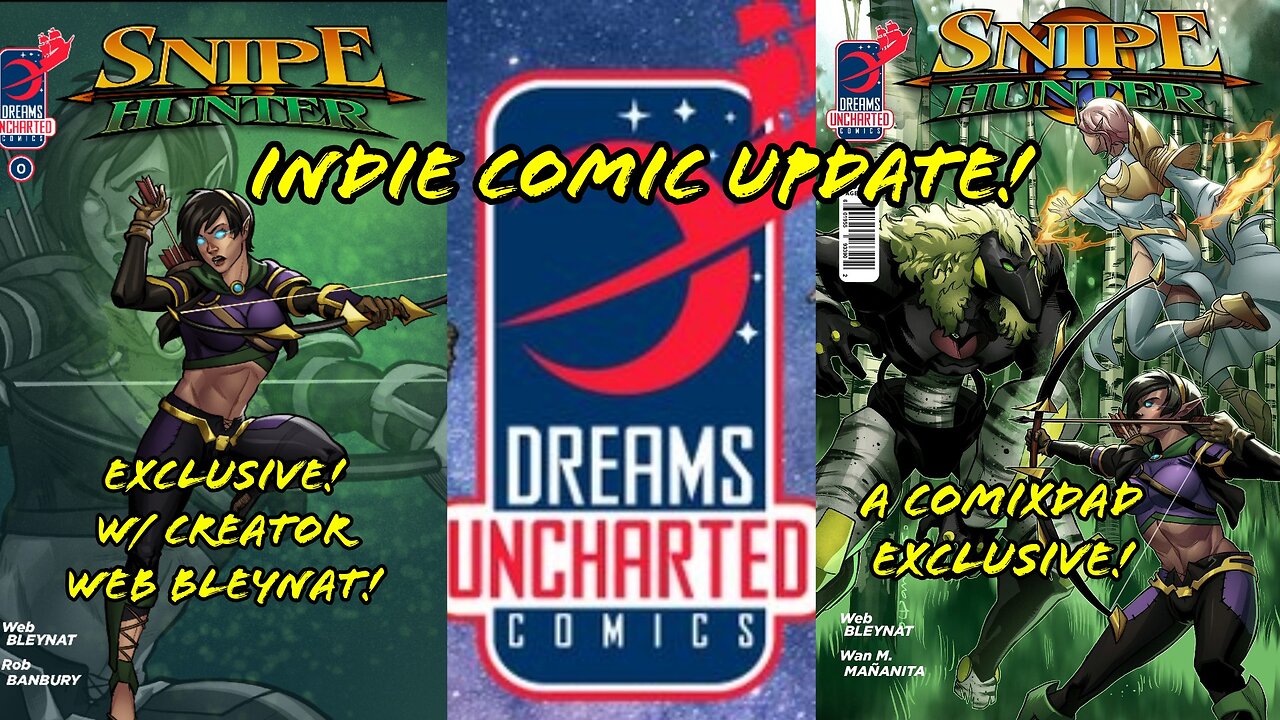 🔴DREAMS UNCHARTED UPDATES!🔴COMIXDAD EXCLUSIVE!🔴SUPPORT INDIE COMICS!🔴August 2025