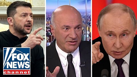 Kevin O’Leary: Here’s where a Russia-Ukraine peace deal is going