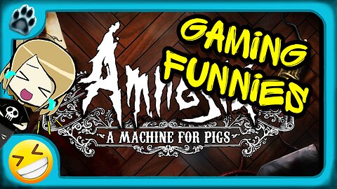 Amnesia: A Machcine for Pigs Funny Gaming Moments!