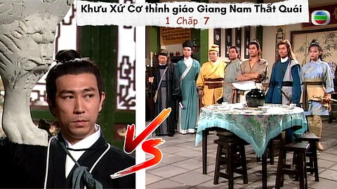 [Phim TVB] Khưu Cứ Cơ đại chiến Giang Nam Thất Quái _ 1 chấp 7 (-_-)