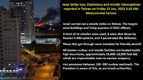 Jews Strike Iran. Explosions and missile interceptions reported in Tehran on Friday 13 Jun, 2025 3:20 AM. Monumental Failure.