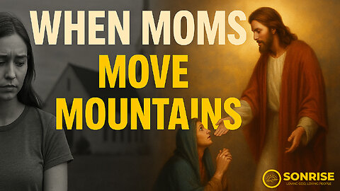 A Mother's Faith That Moved Mountains | Mark 7:24-37 Sermon