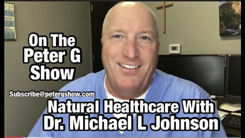 Natural Health With Dr. Michael L. Johnson, On The Peter G Show. Sept 3, 2025. Show #303