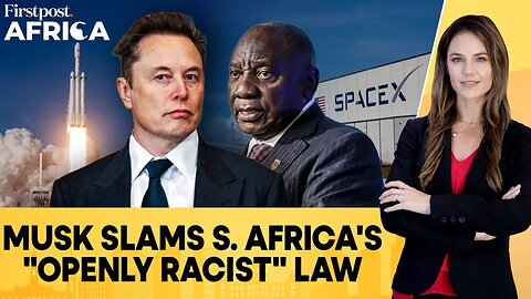 Elon Musk's SpaceX Seeks Exemption from South Africa's Black Ownership Law | Firstpost Africa | N18G