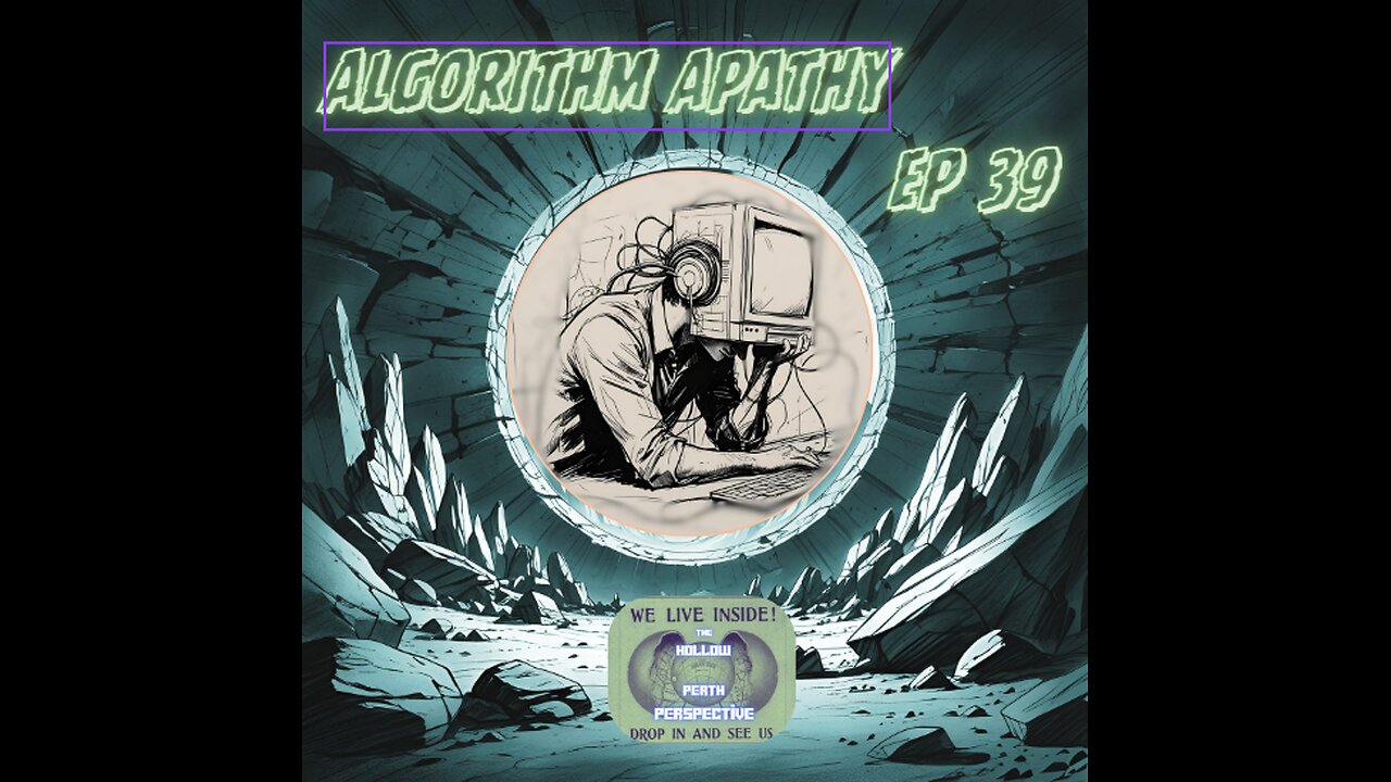 Algorithm Apathy ep 39.