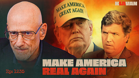 Make America Real Again | Ep. 1235
