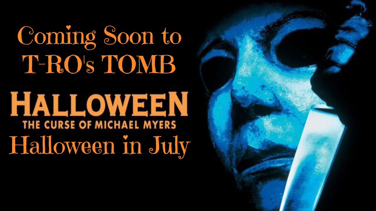 Halloween in July-Soon on T-RO's TOMB