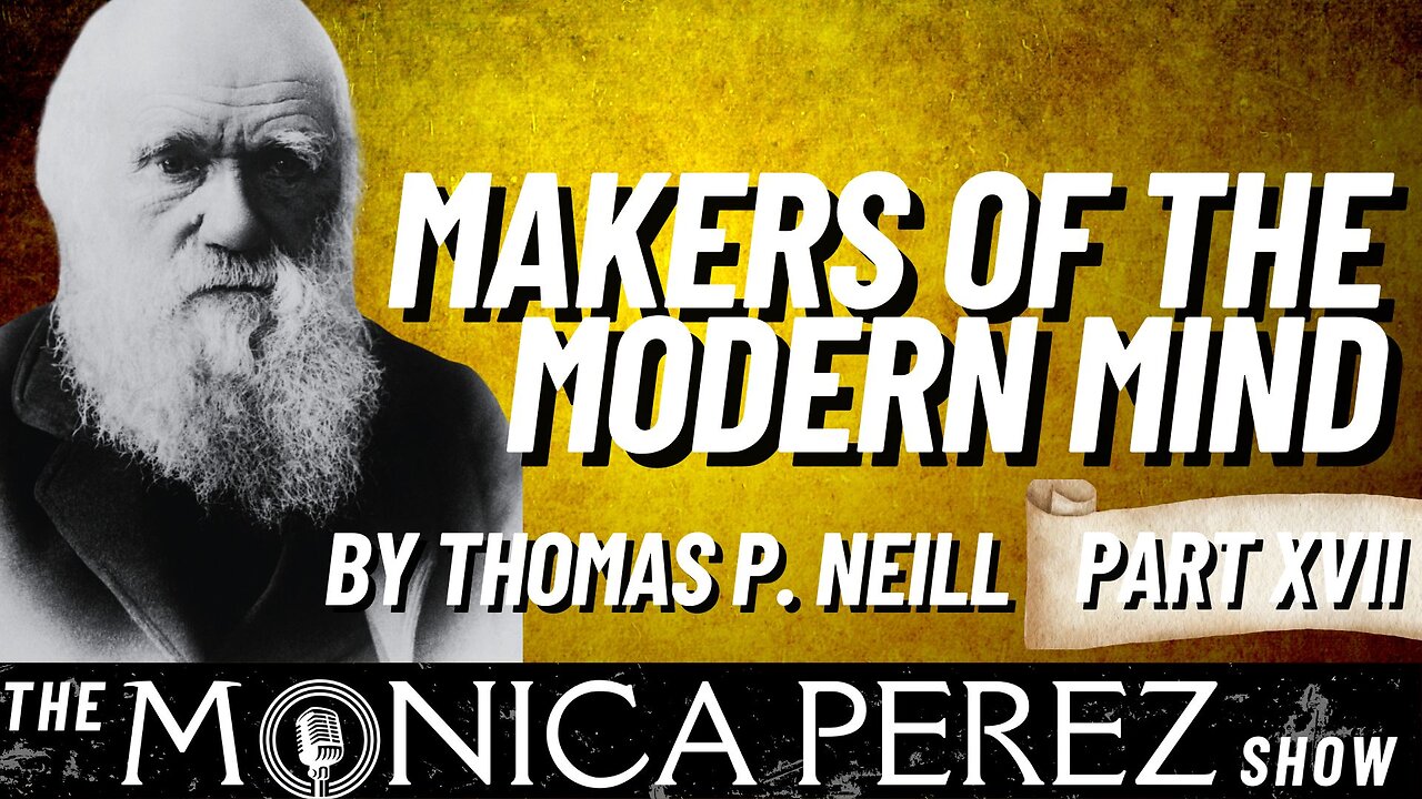 Makers of the Modern Mind, part 17: Darwin