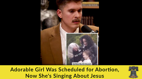 Adorable Girl Was Scheduled for Abortion, Now She's Singing About Jesus