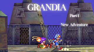Grandia Part 1 - New Adventure