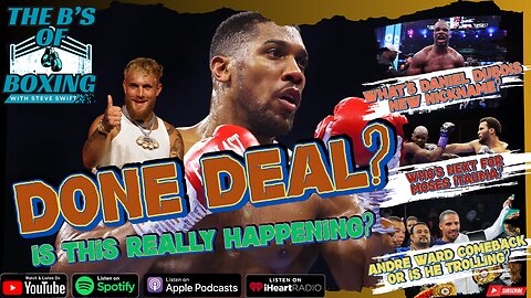 The B's Of Boxing - AJ vs Paul a done deal?