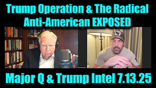 The Trump Operation July 13 & The Radical Anti-American EXPOSED