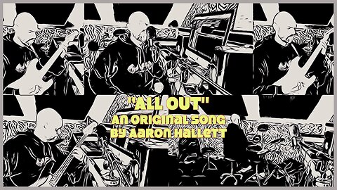 "All Out" an Original Song by Aaron Hallett