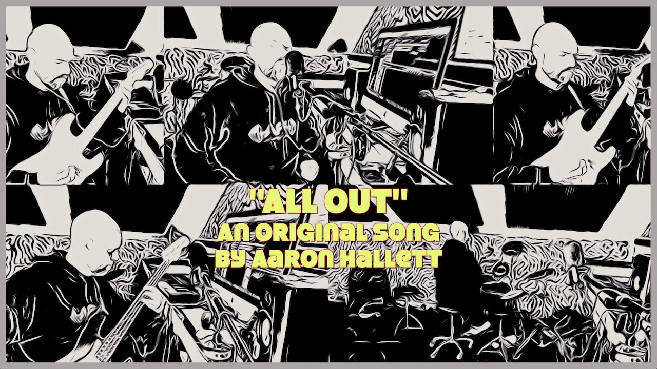 "All Out" an Original Song by Aaron Hallett