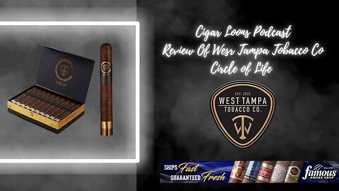 Cigar Loons Podcast Review Of West Tampa Tobacco Co Circle Of Life