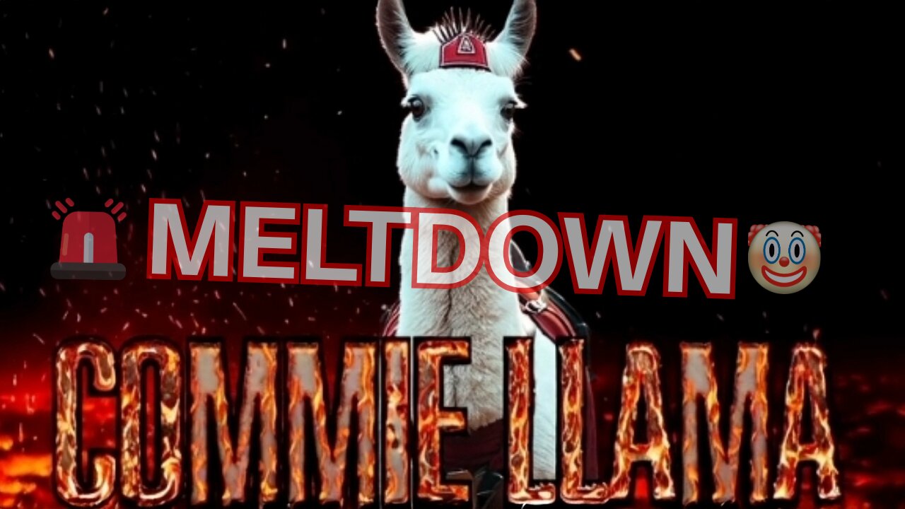 COMMIE LLAMA MELTDOWN #1 (12/12/25)
