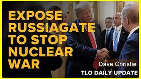 Expose Russiagate to Stop Nuclear War • Dave Christie (Schiller Institute) •🕞 21 mins