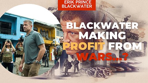 Warlord Eric Prince making profit from wars? US Mercenaries doing what they do best