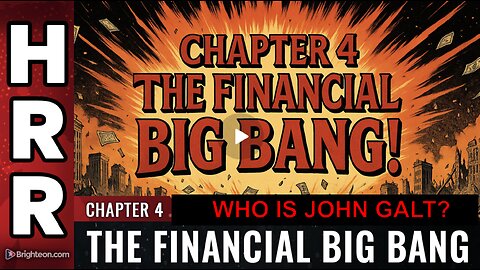 HRR- The Financial Big Bang Part 4: Gold Revaluation & Death of the Middle Class. WHO IS John Galt?