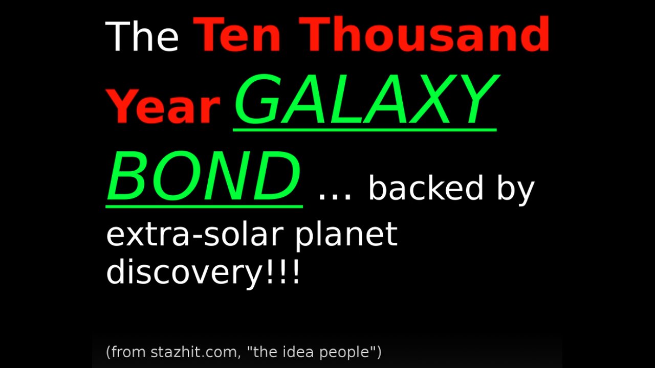 10,000 YEAR GALAXY BOND! (from December 2016)