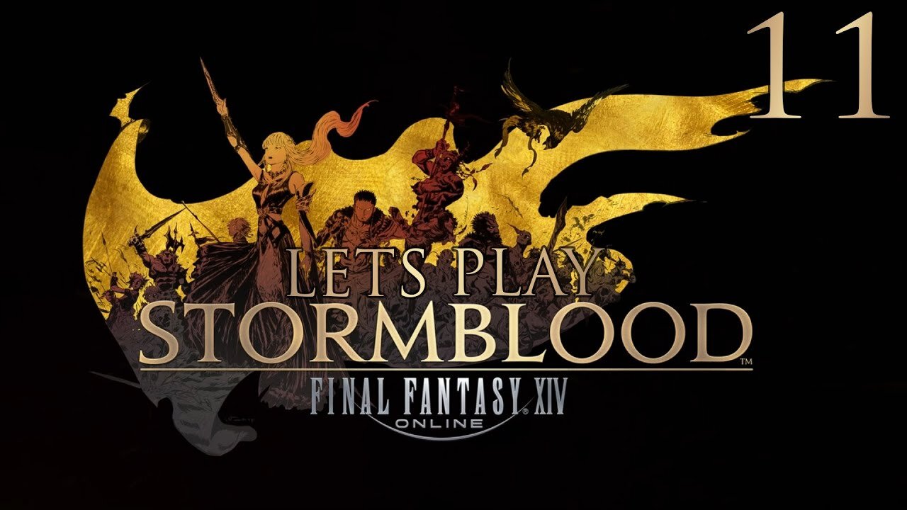 Let's Play Final Fantasy XIV STORMBLOOD Ep 11