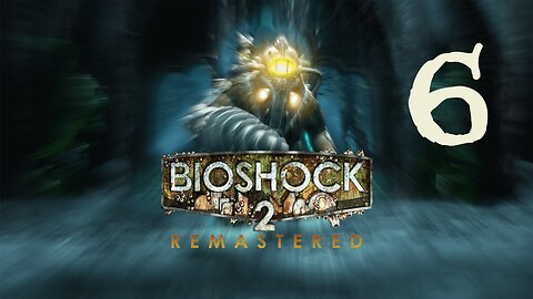 Somebody Wants To Make A Deal | Bioshock 2 Remastered - Part 6